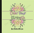 Color Your Strength | Adult Coloring Book for Relaxation & Mindfulness